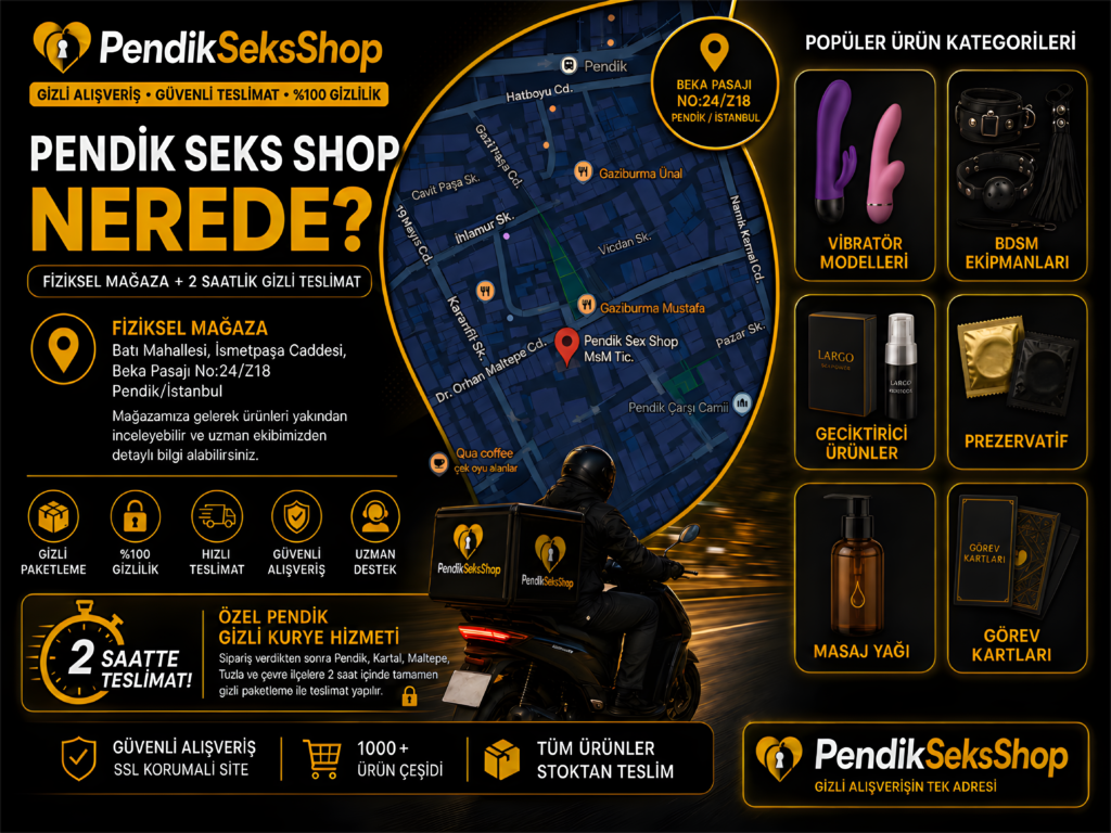 Pendik Seks Shop nerede? Fiziksel mağaza adresini, erotik ürün kategorilerini, gizli paketleme ve hızlı kurye seçeneklerini inceleyin.