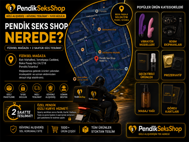 Pendik Seks Shop nerede? Fiziksel mağaza adresini, erotik ürün kategorilerini, gizli paketleme ve hızlı kurye seçeneklerini inceleyin.